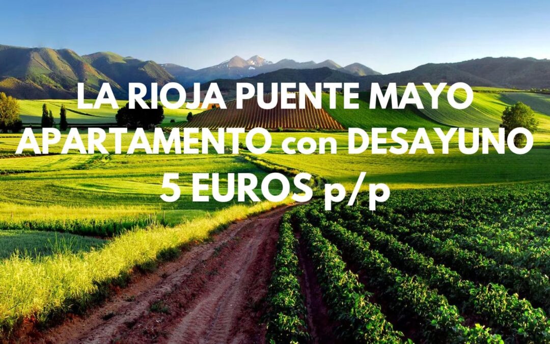 LA RIOJA puente Mayo: Apartamento con desayuno para dos por sólo 5 Euros p/p
