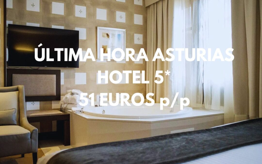 ASTURIAS LUJO FIN DE SEMANA: Hotel Spa 5* por sólo 46 Euros p/p