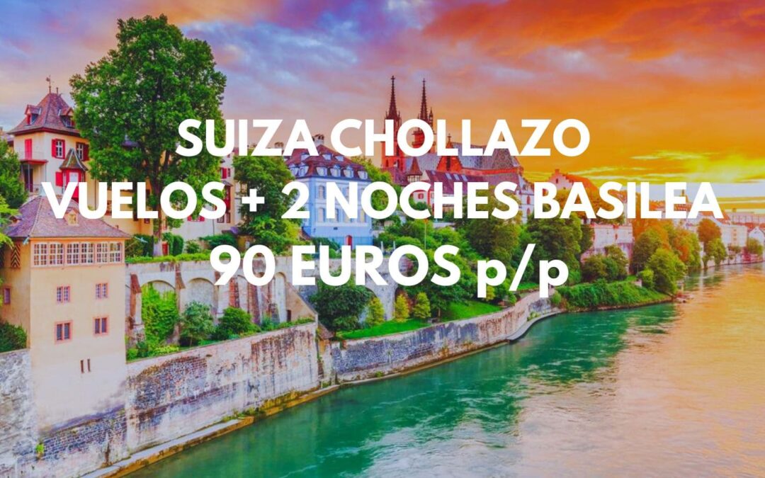 SUIZA CHOLLAZO: Vuelos a Basilea + 2 noches centro SÓLO 90 Euros p/p