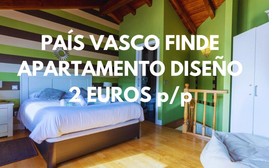 PAÍS VASCO Fin de semana: Apartamento de lujo en BERMEO hasta seis personas por SÓLO 2 Euros p/p