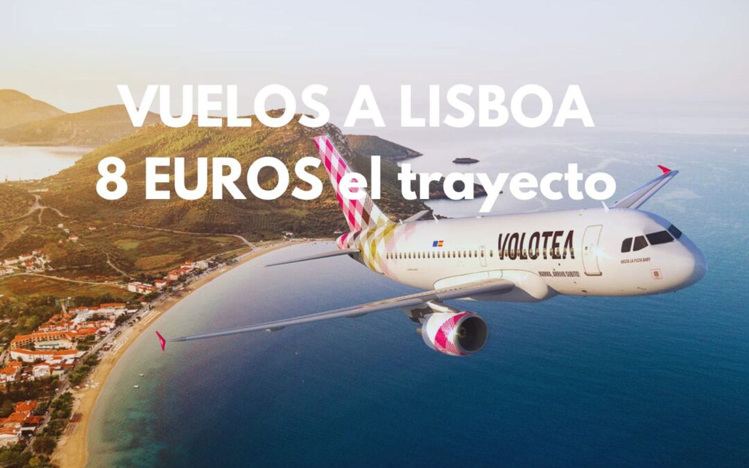 CORREEEE!! VUELOS A LISBOA por sólo 8 Euros el trayecto