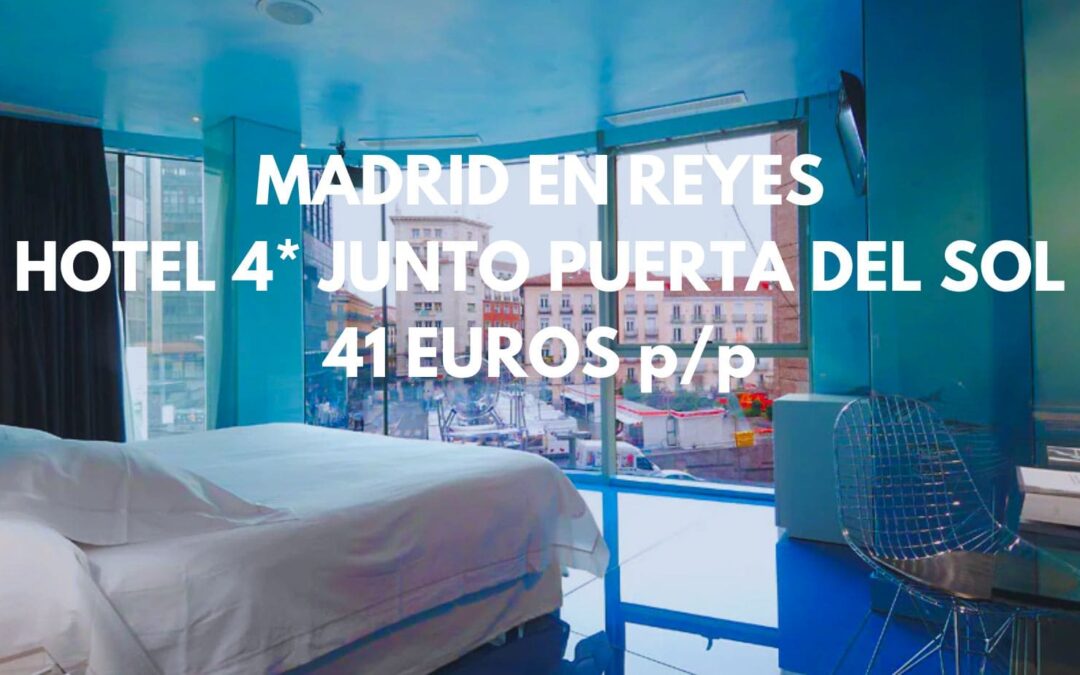 MADRID EN REYES: Hotel 4* junto Puerta del Sol sólo 41 Euros p/p