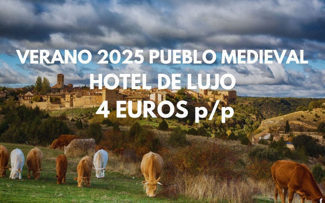 Próximo VERANO Hotel con encanto de LUJO en PUEBLO MEDIEVAL por sólo 4 Euros  p/p