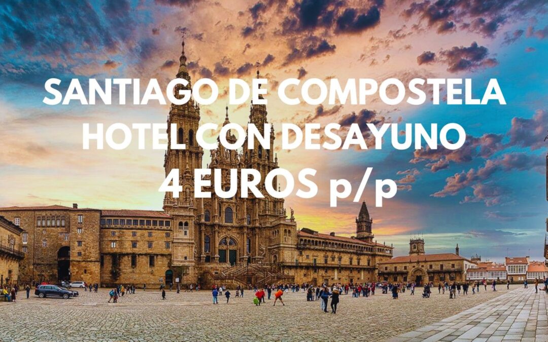 SANTIAGO DE COMPOSTELA JULIO: Hotel con desayuno por sólo 4 Euros p/p