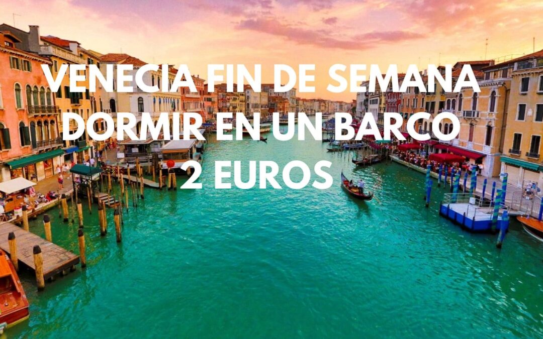 VENECIA Fin de semana dormir en un barco por SÓLO 2 Euros