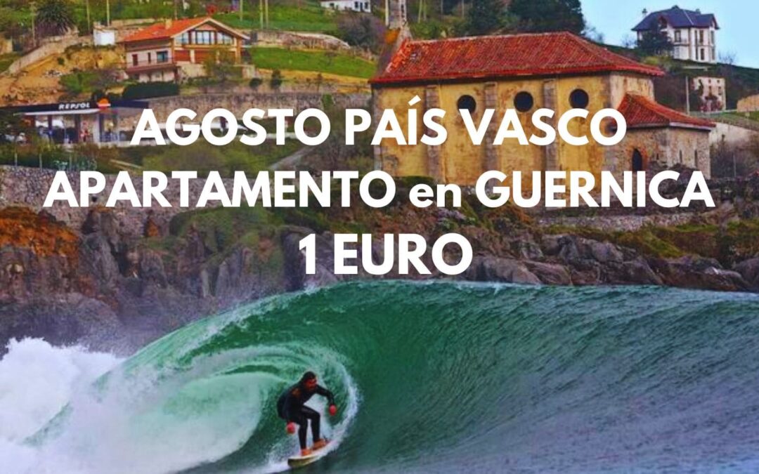 AGOSTO PAÍS VASCO Tarifa Error: Apartamento hasta cuatro en GUERNICA por sólo 1 Euro
