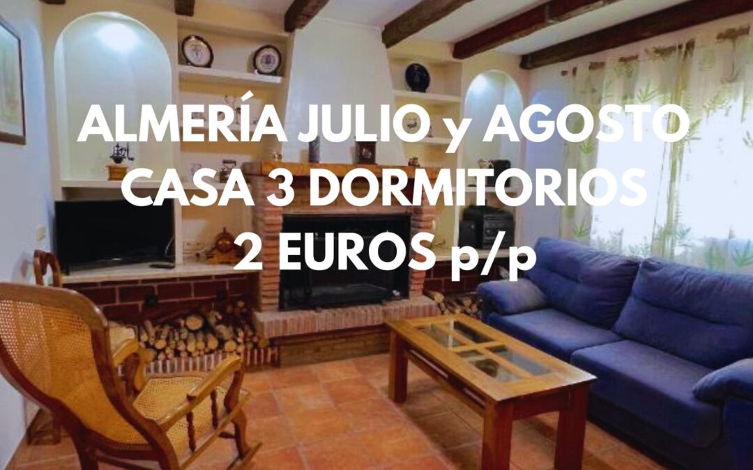 ALMERÍA JULIO y AGOSTO: Casa 3 dormitorios hasta cuatro pax SÓLO 2 Euros p/p
