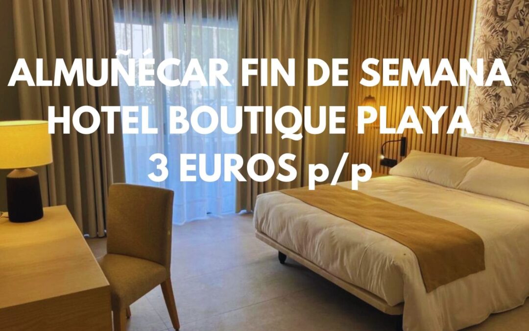 ALMUÑÉCAR fin de semana: Hotel Boutique junto playa SÓLO 3 Euros p/p