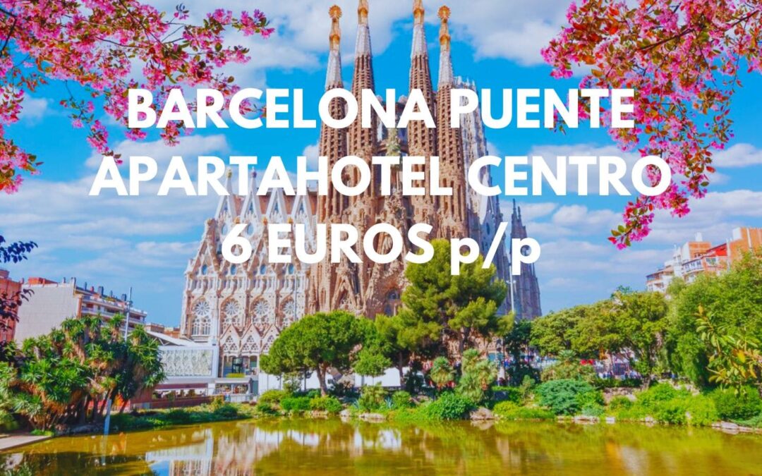 BARCELONA puente Octubre 2025: Apartahotel centro por sólo 6 Euros p/p