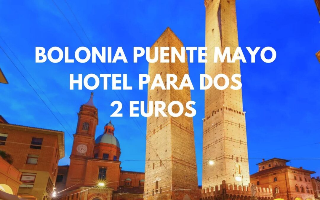 Provincia de BOLONIA Puente de Mayo: Hotel para dos por SÓLO 2 Euros