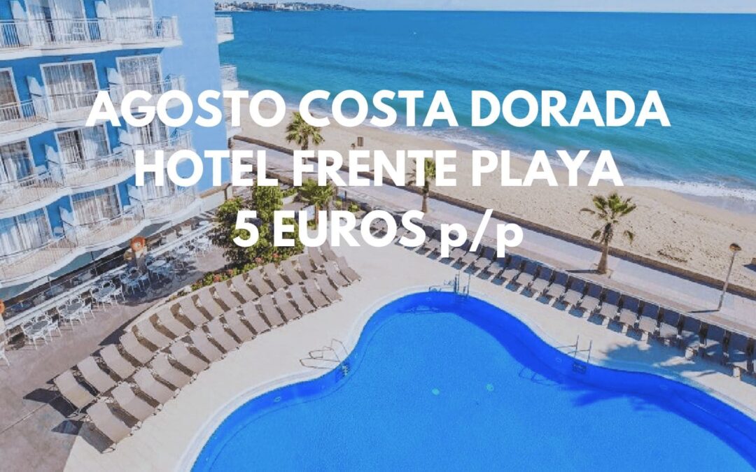 AGOSTO EN COSTA DORADA: Hotel frente a la playa en CAMBRILS por sólo 5 Euros p/p