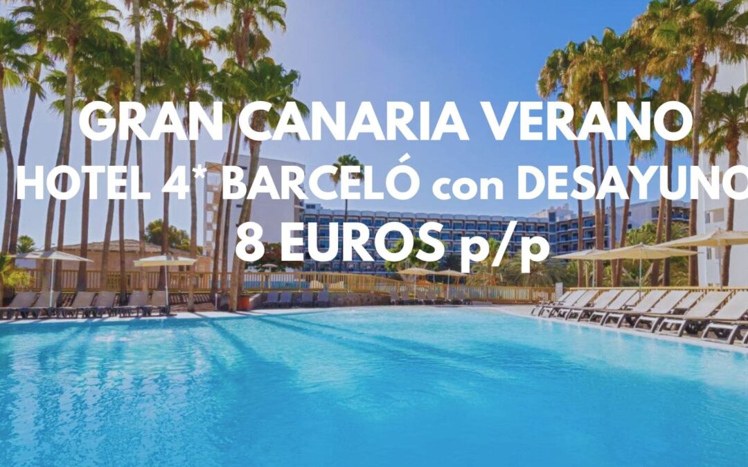 LAS PALMAS DE GRAN CANARIA VERANO: Hotel 4* cadena BARCELÓ con desayuno SÓLO 8 Euros p/p