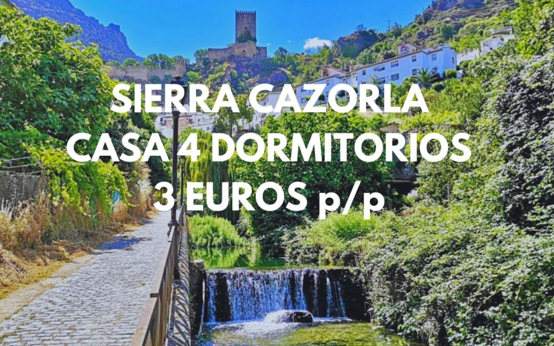 Sierra de CAZORLA: Casa 4 dormitorios hasta seis pax SÓLO 3 Euros p/p