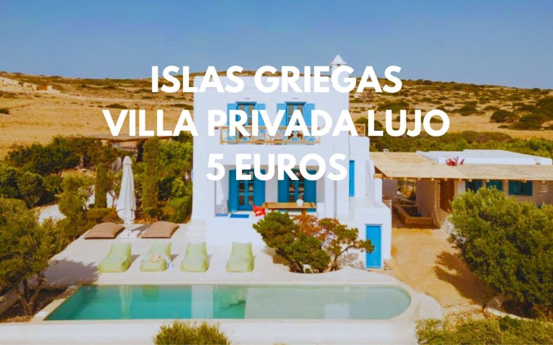 ISLAS GRIEGAS Villa privada de LUJO hasta cuatro pax por sólo 5 Euros