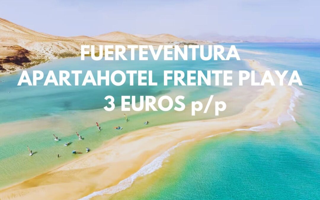 FUERTEVENTURA CHOLLAZO: Apartahotel frente a la playa con vistas por sólo 3 Euros p/p