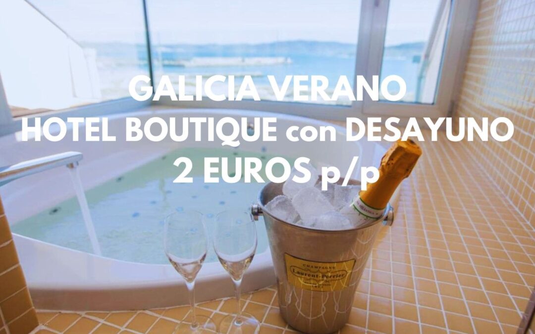 GALICIA VERANO: Hotel Boutique frente a la playa con desayuno SÓLO 2 Euros p/p