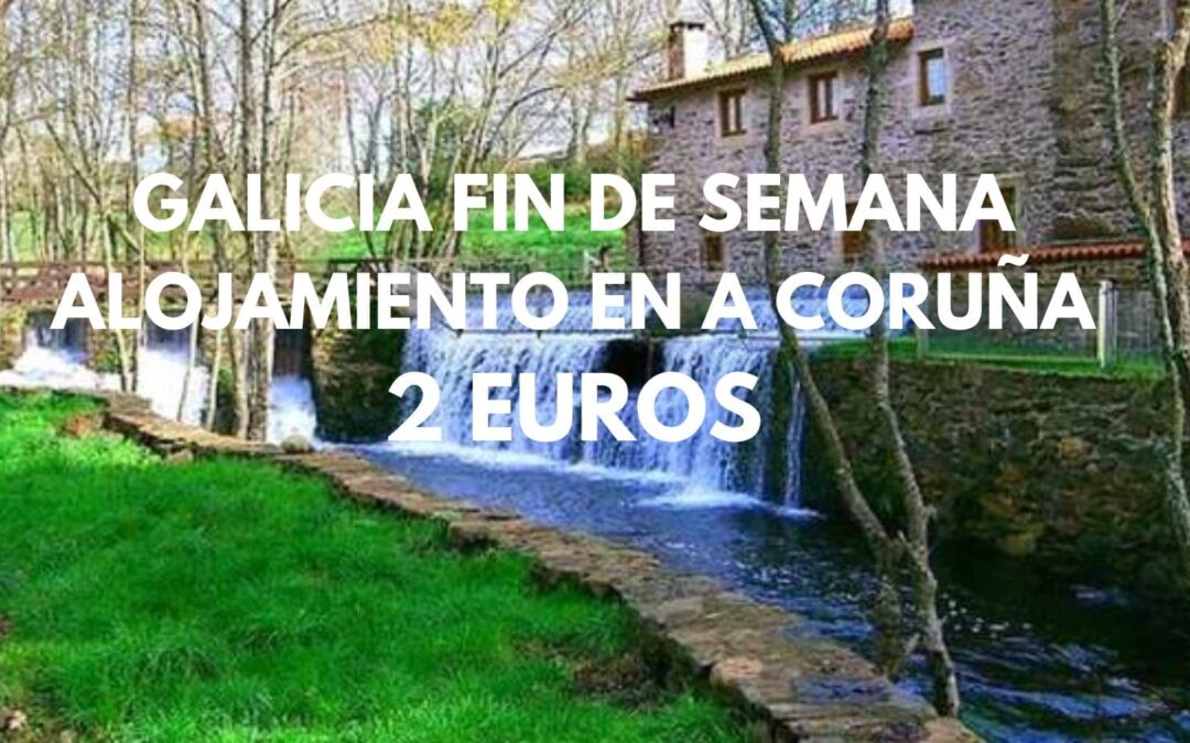 GALICIA Fin de semana: Alojamiento para dos por 2 Euros