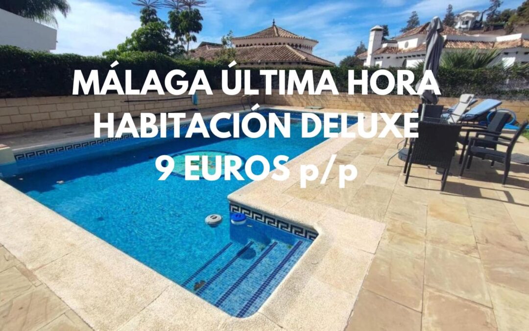 ÚLTIMA HORA MÁLAGA: Habitación Deluxe hasta cuatro pax SÓLO 9 Euros p/p