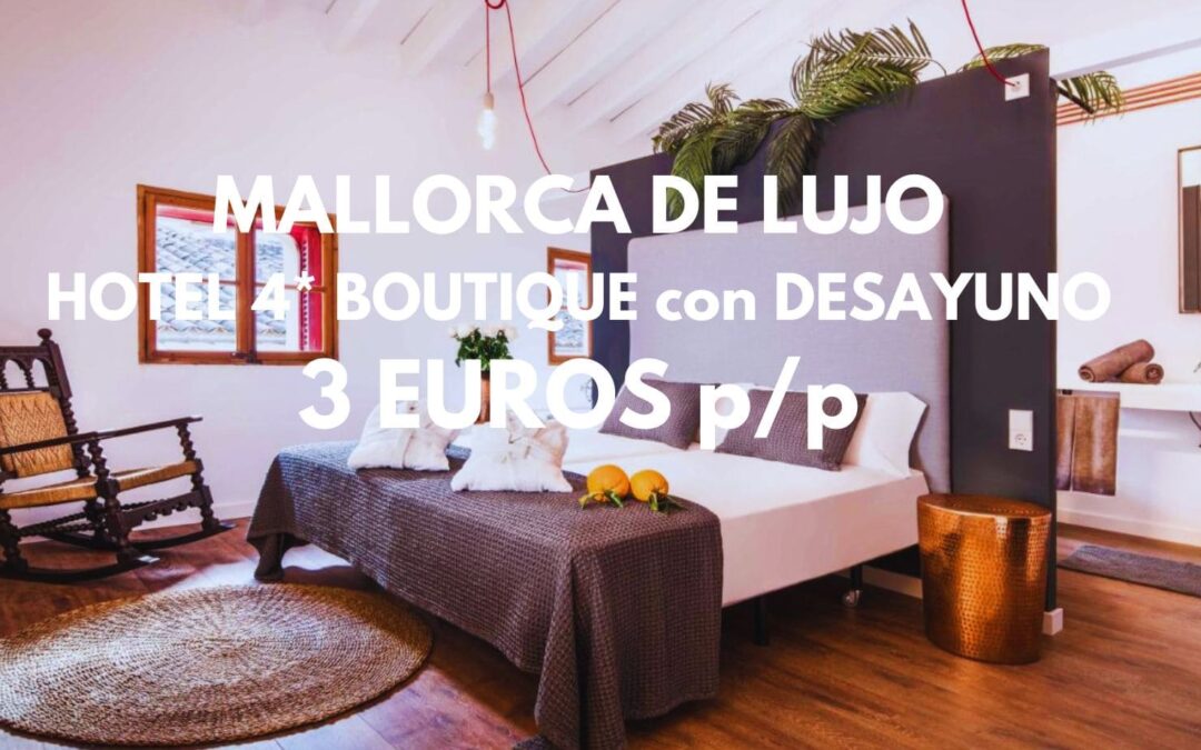MALLORCA CHOLLAZO: Hotel 4* Boutique con desayuno sólo 3 Euros p/p