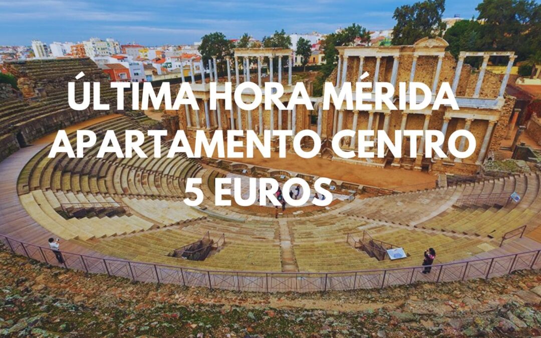 ÚLTIMA HORA MÉRIDA: Apartamento centro histórico para dos SÓLO 5 Euros p/p