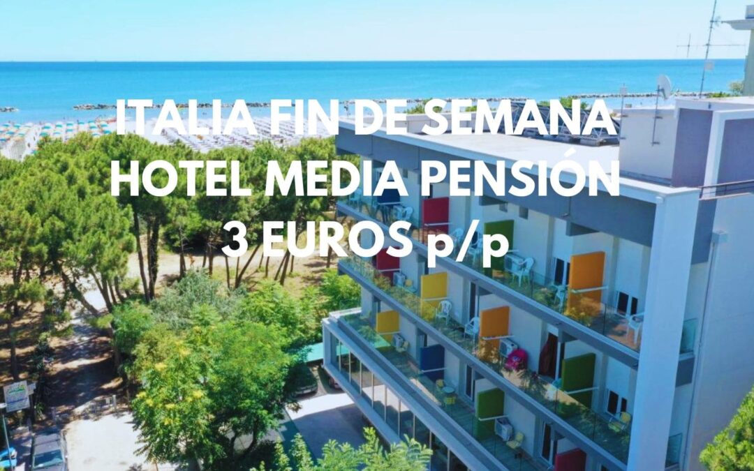 ITALIA Fin de semana: Hotel frente playa de Rávena MEDIA PENSIÓN sólo 3 Euros p/p