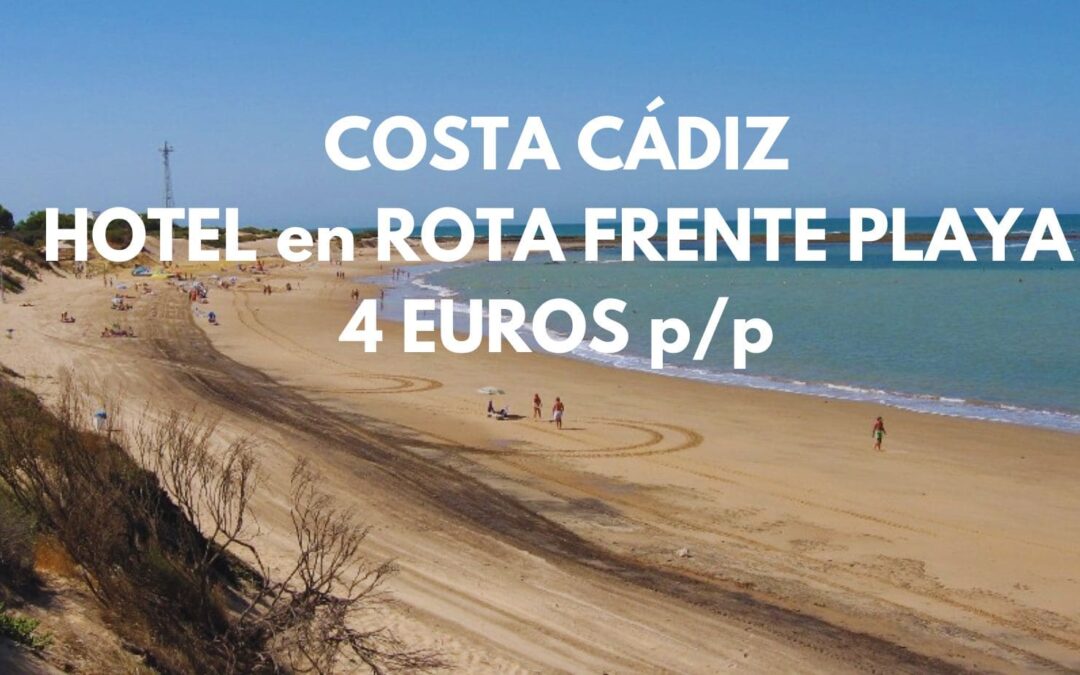 COSTA DE CÁDIZ: Hotel acceso directo playa de ROTA por sólo 4 Euros p/p