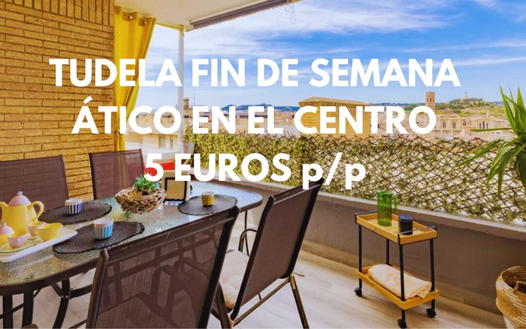 TUDELA Fin de semana: Ático dos dormitorios hasta cuatro pax SÓLO 3 Euros p/p