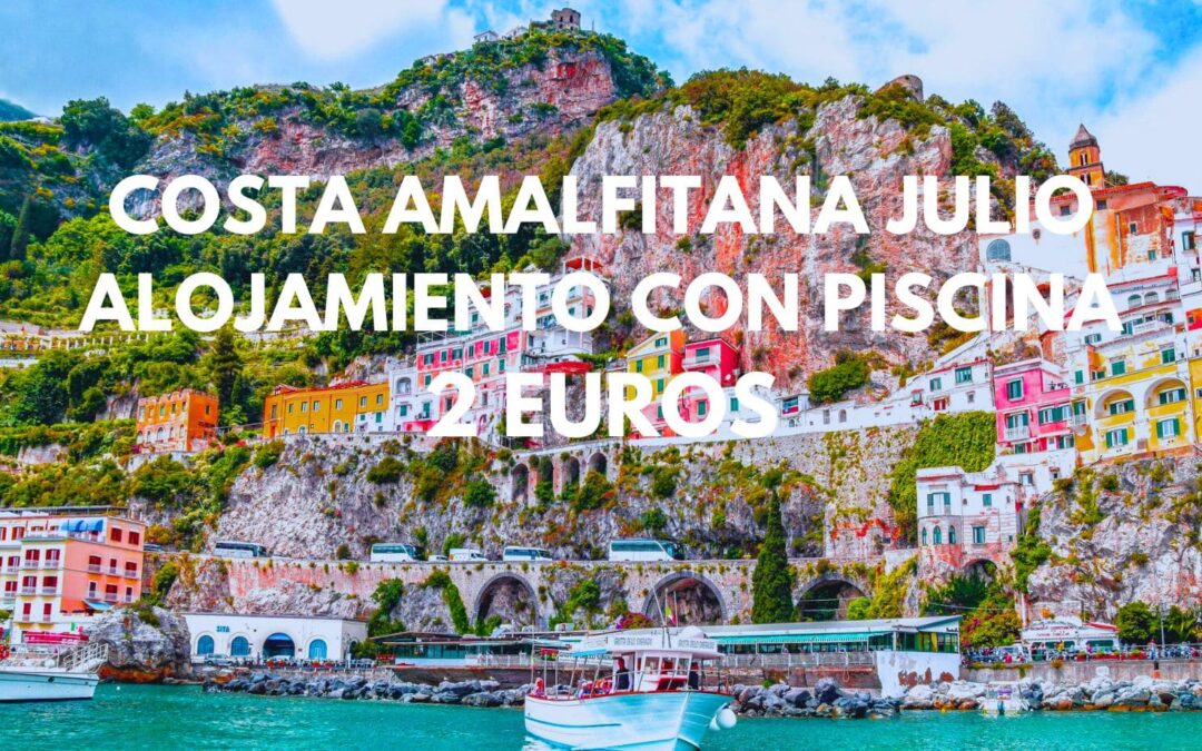 COSTA AMALFITANA JULIO (Provincia Salerno): Apartamento dos dormitorios con PISCINA por sólo 2 Euros