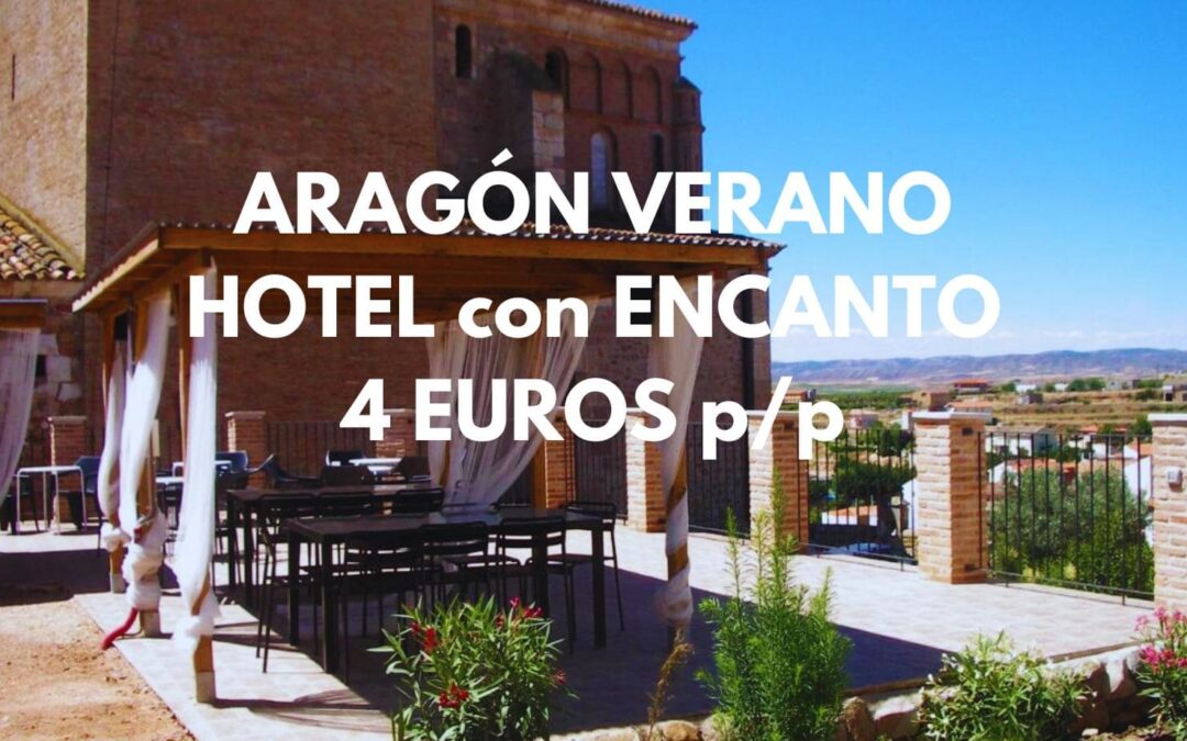 ARAGÓN VERANO: Hotel con encanto siglo XVII con mascotas incluidas por sólo 4 Euros p/p