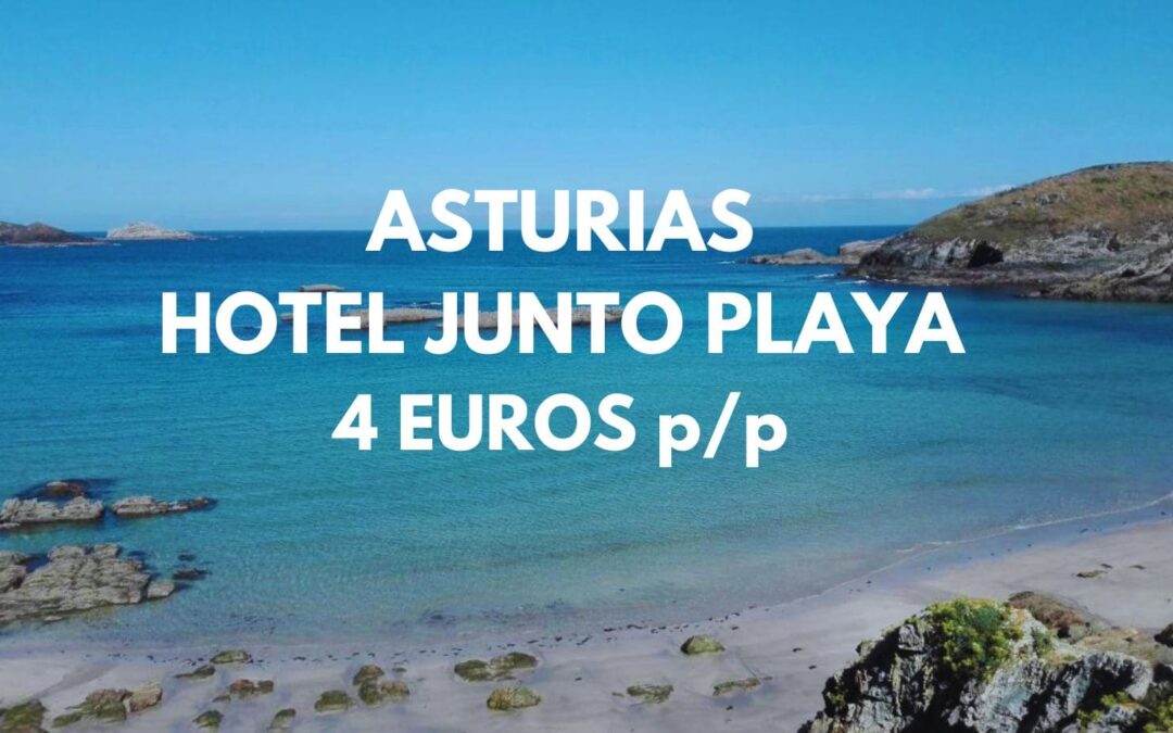ASTURIAS Primavera: Hotel con encanto junto playa por sólo 4 Euros p/p