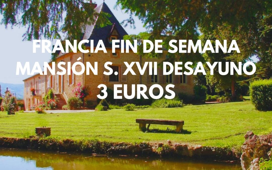 FRANCIA Fin de semana: Mansión del siglo XVII en BORGOÑA con JACUZZI y desayuno para dos por sólo 3 Euros