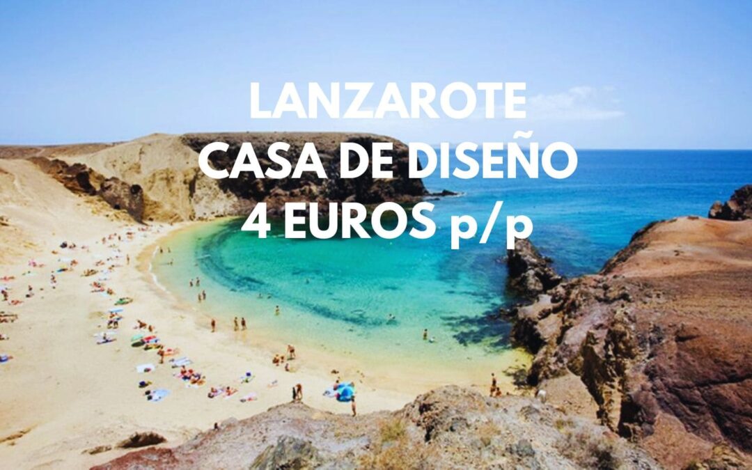 LANZAROTE CHOLLAZO: Casa de diseño por sólo 4 Euros p/p