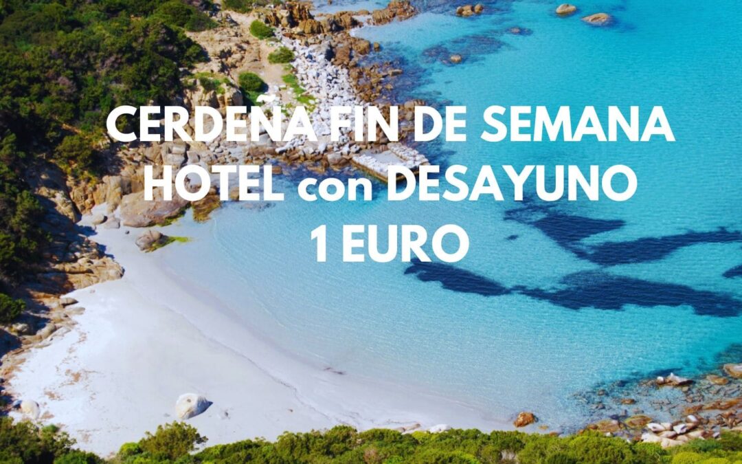 CERDEÑA Fin de semana: Hotel con desayuno hasta tres pax sólo 1 Euro