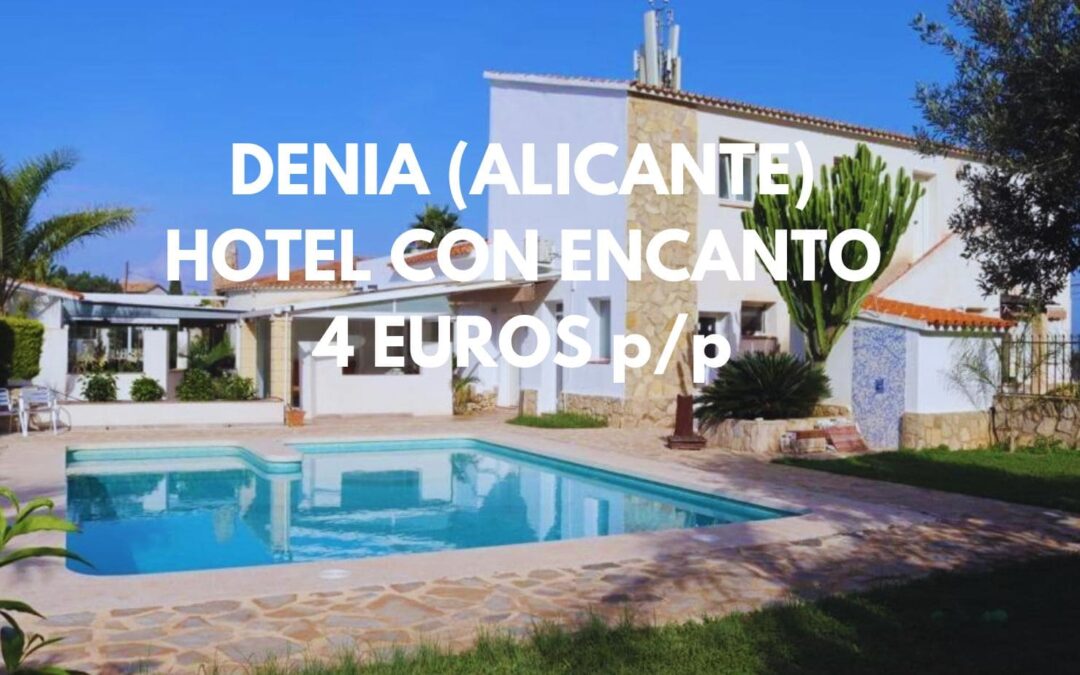 DENIA Mayo: Hotel con encanto por sólo 4 Euros p/p