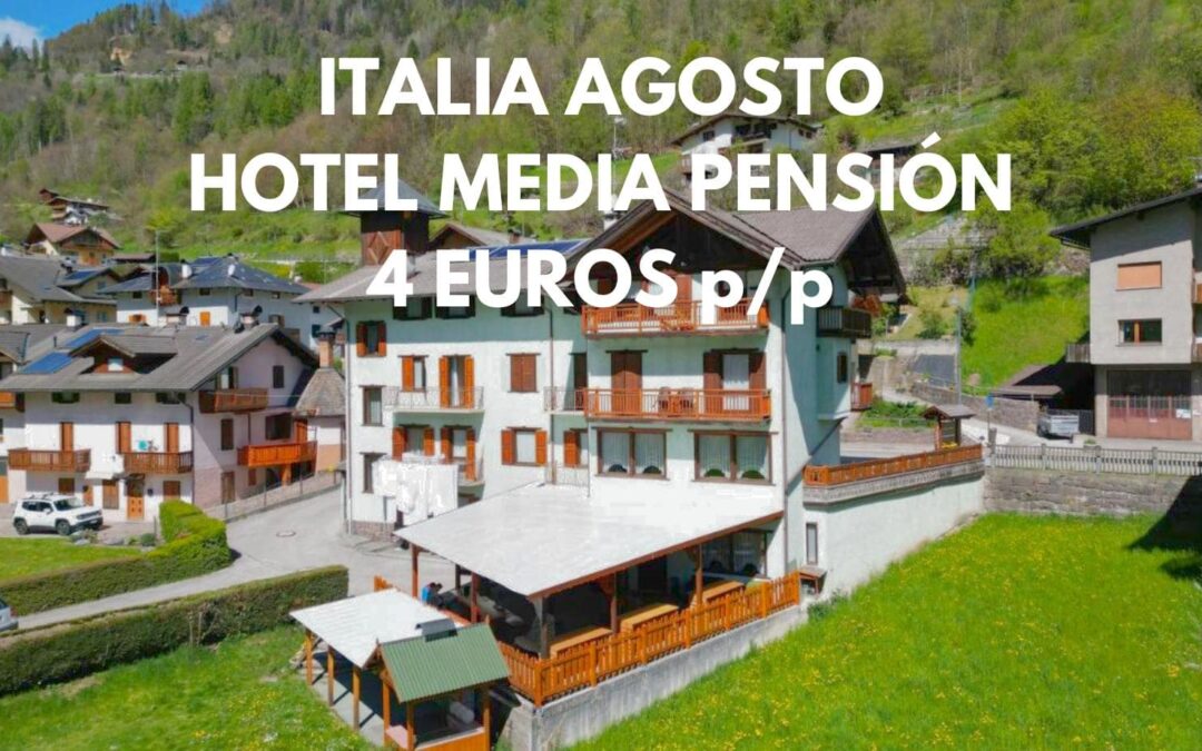 AGOSTO EN ITALIA: Hotel en Dolomitas MEDIA PENSIÓN hasta cuatro pax por sólo 4 Euros p/p
