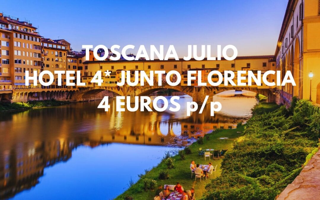 TOSCANA JULIO: Hotel 4* junto FLORENCIA con desayuno SÓLO 4 Euros p/p