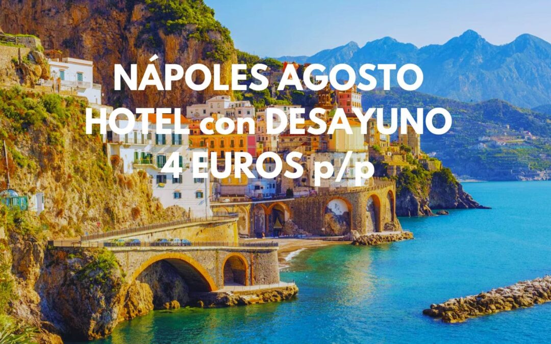 NÁPOLES AGOSTO: Hotel con desayuno por sólo 4 Euros p/p