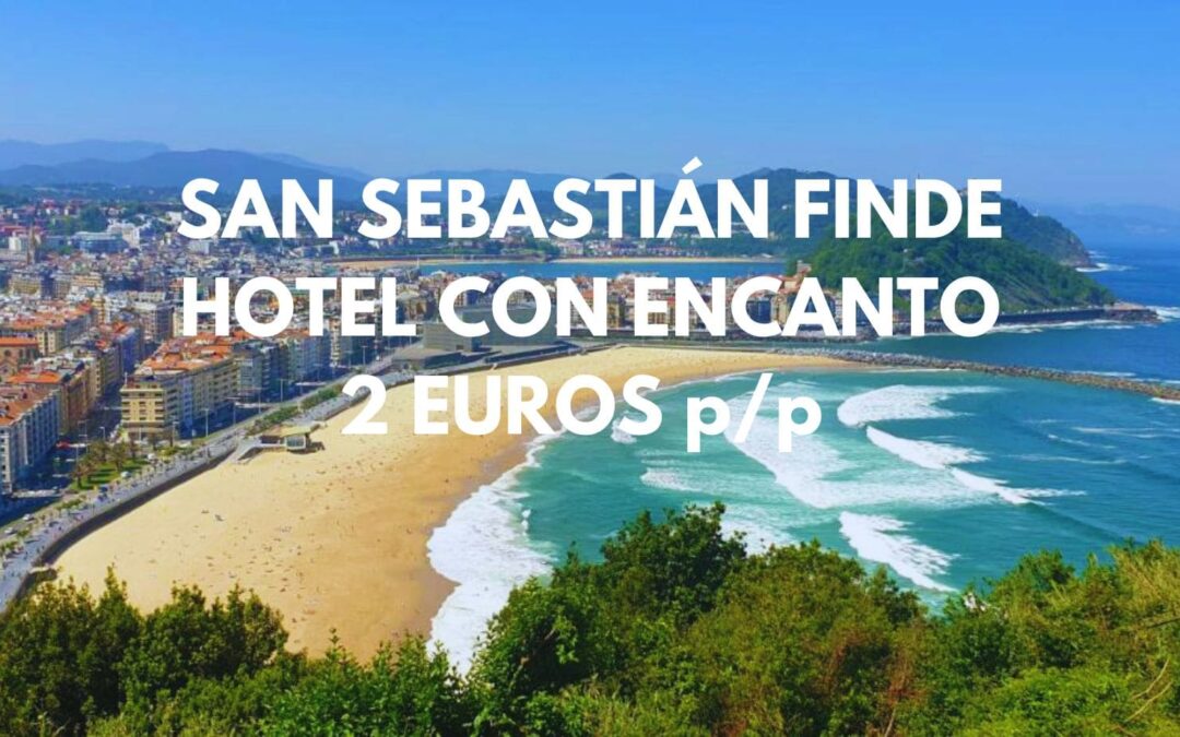 SAN SEBASTIÁN Fin de semana: Hotel con encanto por sólo 2 Euros p/p