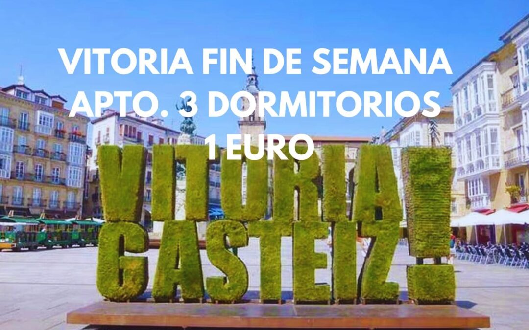 VITORIA Fin de semana: Apartamento 3 dormitorios por sólo 1 Euro