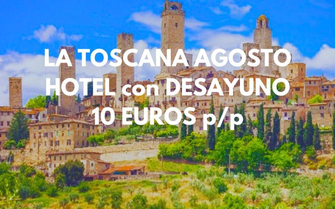 LA TOSCANA AGOSTO: Hotel con desayuno por sólo 10 Euros p/p
