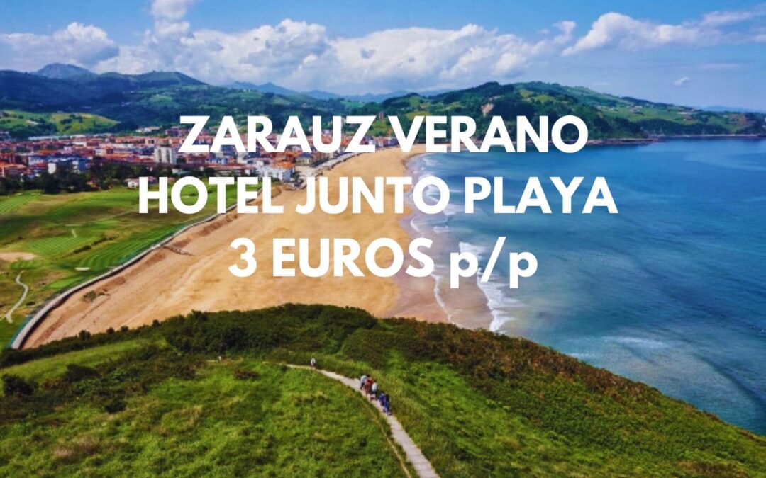 ZARAUZ VERANO: Hotel junto playa 3 Euros p/p