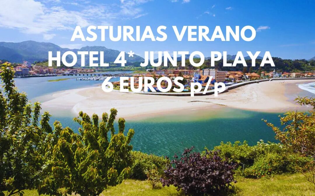 ASTURIAS VERANO: Hotel 4* en Ribadesella frente playa SÓLO 6 Euros p/p