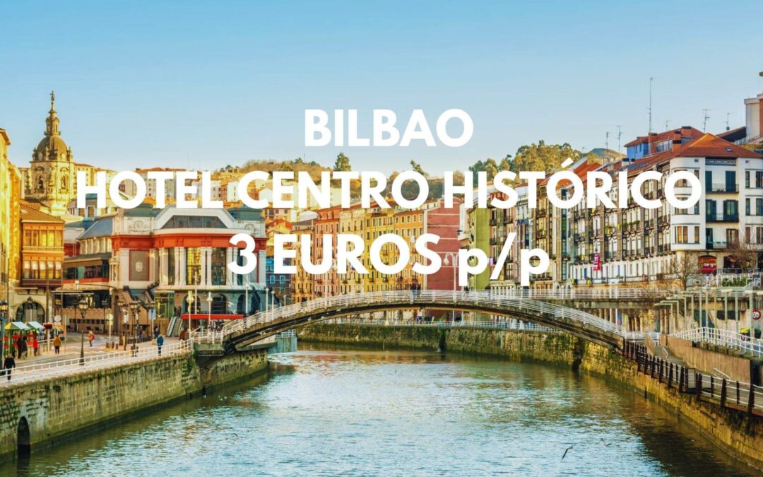 BILBAO: Alojamiento centro histórico por sólo 3 Euros p/p