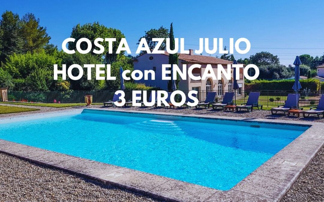 COSTA AZUL FRANCESA JULIO: SUITE cuádruple Hotel con encanto SÓLO 3 Euros