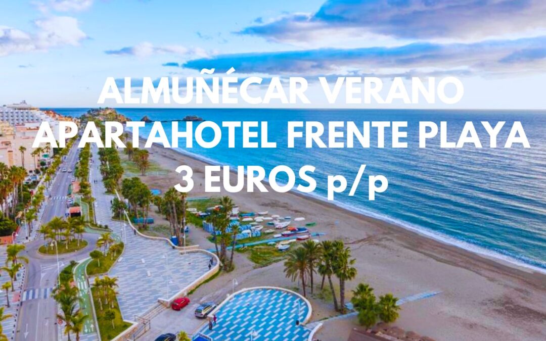 ALMUÑÉCAR VERANO: Apartahotel frente playa hasta tres pax sólo 3 Euros p/p