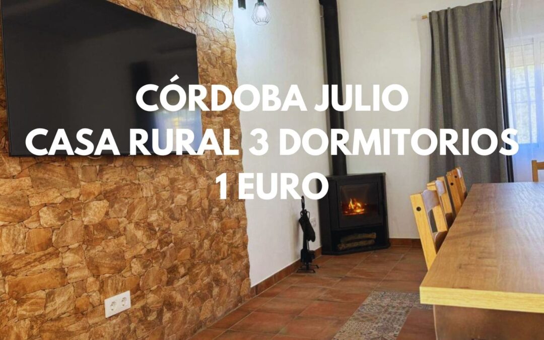 CÓRDOBA JULIO: Casa Rural 3 dormitorios con piscina privada hasta ocho pax SÓLO 1 Euro