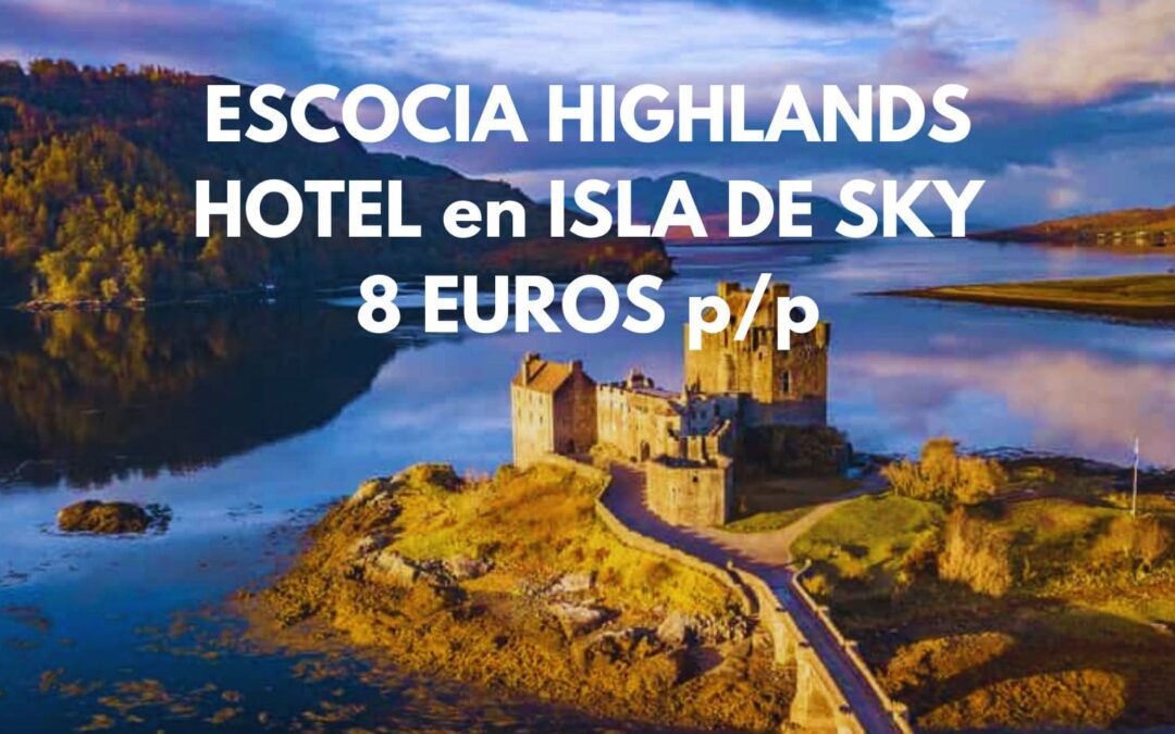 ESCOCIA HIGHLANDS: Hotel ISLA DE SKY por sólo 8 Euros p/p