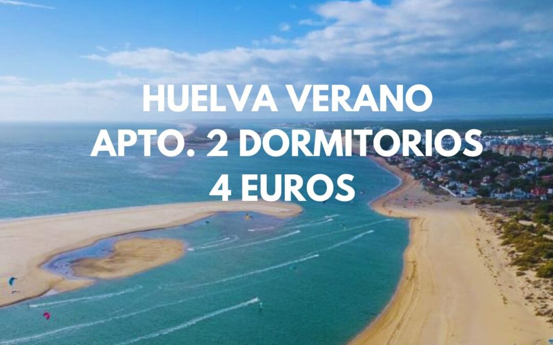 HUELVA VERANO: Apartamento 2 dormitorios hasta cuatro pax por sólo 4 Euros