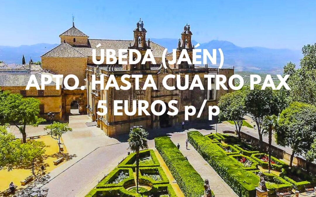 ÚBEDA (JAÉN): Apartamento 2 dormitorios hasta cuatro pax por sólo 5 Euros p/p