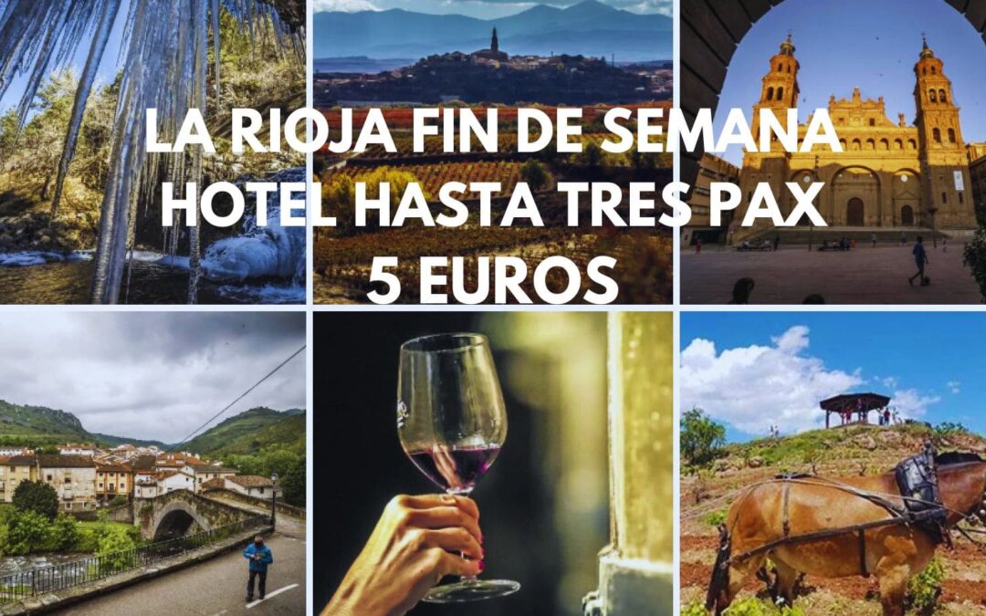 LA RIOJA FIN DE SEMANA: Hotel hasta tres personas por sólo 5 Euros